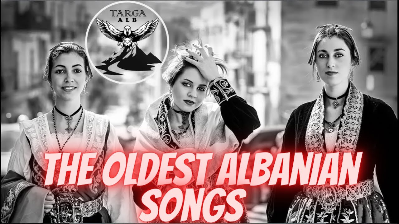 The oldest Albanian songs 🇦🇱