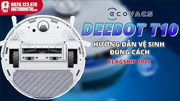 #111. Hướng Dẫn Vệ Sinh Bảo Dưỡng ECOVACS DEEBOT T10 Đúng Cách, Đơn Giản