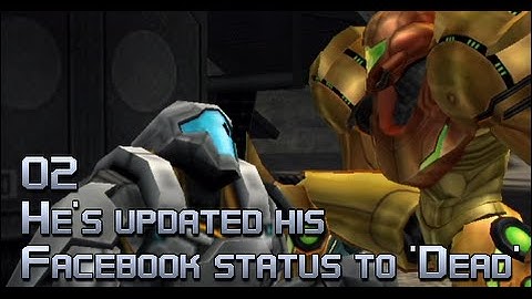 Metroid Prime 2 Echoes #2: He updated his Facebook status to "Dead"