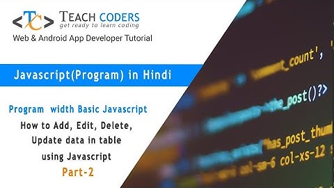 How to Add, Edit, Delete, Update data in table using JavaScript (Part-2)