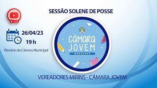 SESSÃO SOLENE DE POSSE - CAMARA JOVEM -  26.04.2023.
