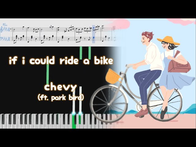 chevy(w/ park bird) - if i could ride a bike[Piano Arrangement] class=