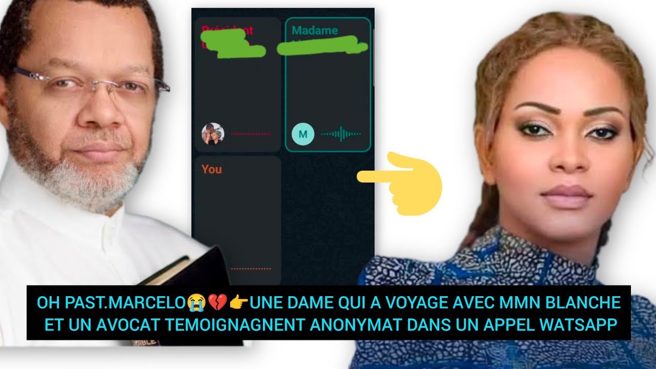 PAST.MARCELO😭💔👉UNE DAME QUI A VOYAGE AVEC MMN BLANCHE ET UN AVOCAT TEMOIGNENT DANS UN APPEL WATSAPP