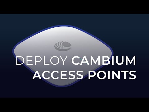 Tutorial: How to deploy Cambium Networks Access Points with CnMaestro