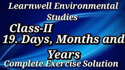 19. Days, Months and Years || Class 2 || learnwell EVS || Complete Exercise Solution || Question Ans