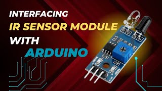 What Is IR Sensor Module || Working And Interfacing With Arduino || In Hindi