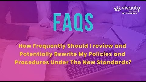 How Frequently Should I Review and Potentially Rewrite My Policies and Procedures