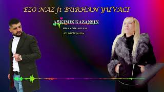 EZO NAZ ft BURHAN YUVACI  / AŞKIMIZ KAZANSIN 2023 Resimi