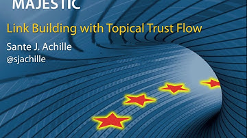 Tutorial: Link Building with Topical Trust Flow by Sante J. Achille