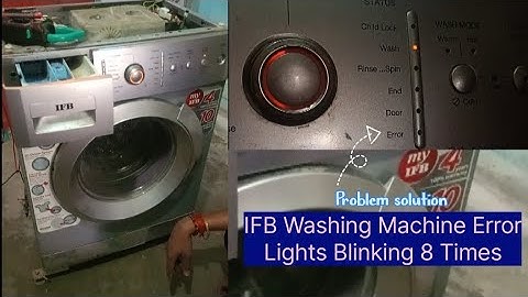 IFB Washing Machine Error Lights Blinking 8 Times Blink [Blinking In IFB Front Load Washing Machine]