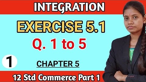 chapter 5 integration | exercise 5.1 class 12 commerce part 1 | question no 1 to 5