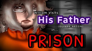 William Visits His Father In Prison Skylas Fnaf Au