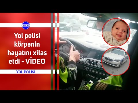 Yol polisi körpənin həyatını xilas etdi