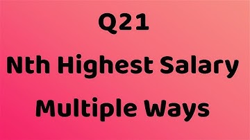 Interview Question 21 Nth Highest Salary    Multiple Solutions