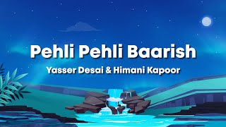 Pehli Pehli Baarish - Neha Sharma, Aayush Sharma & Yasser Desai & Himani Kapoor & Rajat N (Lyrics) 🎶