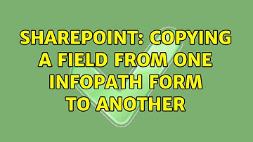 Sharepoint: Copying a field from one Infopath form to another