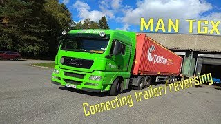 MAN TGX - Connecting trailer/reversing by Pompidouch 8,406 views 5 years ago 22 minutes