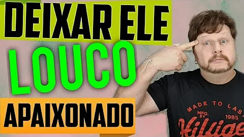 Como deixar o homem perdidamente apaixonado?