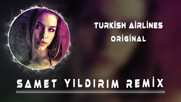 Samet Yıldırım - Turkish Airlines ( Original )