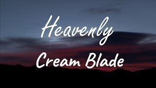 Cream Blade (feat. Romi) - Heavenly ( Lyrics )