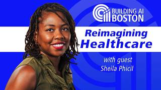 First, We Must Listen: Reimagining Healthcare in the Age of AI with Sheila Phicil