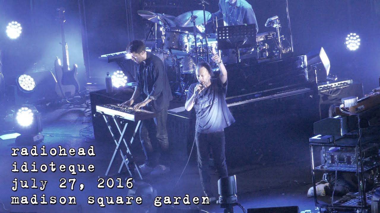 Radiohead Idioteque [4K] 20160727 Madison Square Garden; New York, NY YouTube