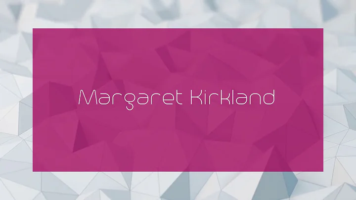 Margaret Kirkland - appearance