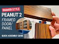 Peanut 2  shaker style framed doorpanel  quick assembly guide