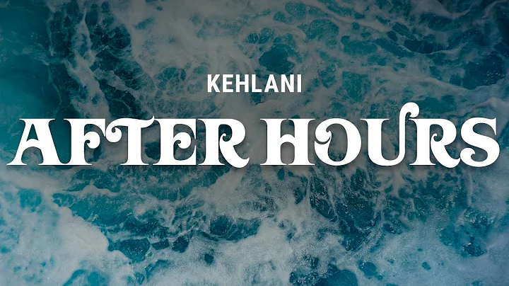 kehlani - after hours (lyrics)