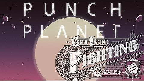 Get Into: Punch Planet