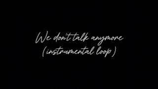 We don’t talk anymore - instrumental (1 hour loop)