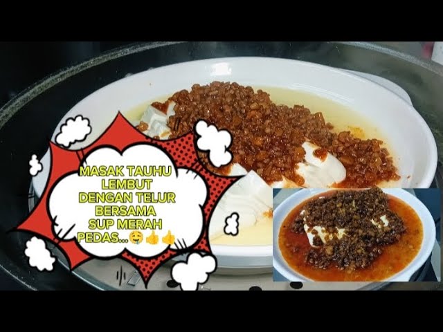 Masak Tauhu Lembut Dengan Telur Bersama Sup Merah Pedas // Simple Tapi Mantap👍👍👍 // Iban style.. class=
