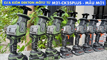 🔴REVIEW & TEST THỰC TẾ | MÁY CƯA KIẾM DEKTON M21-CK25PRO, CK25XPRO SIÊU MẠNH– GIÁ SALE CỰC SỐC 2025!