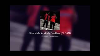 5ive- Me and my brother￼ (clean)￼