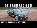 2012 Audi A4 B8 - Test / Awarie / Usterki