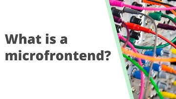 What is a Micro-frontend? Micro frontend architecture