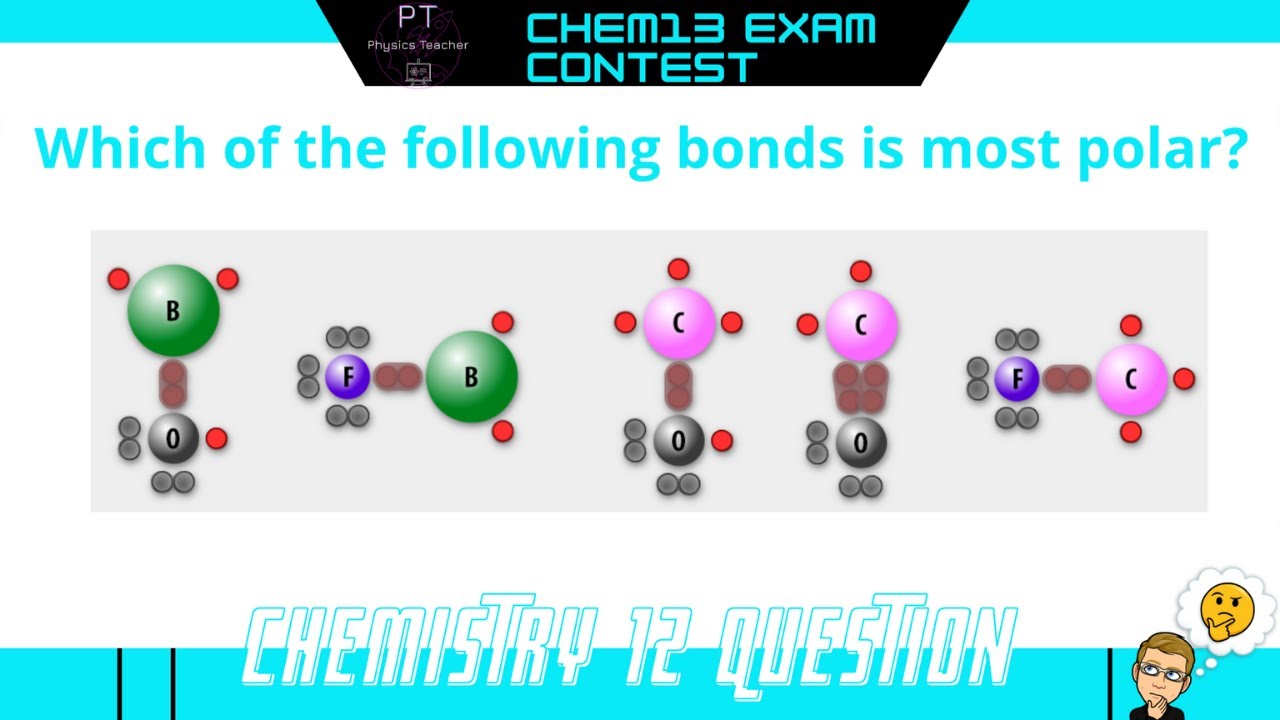 Chem13 Exam Contest Question - Grade 12 Chemistry - Electronegativity ...
