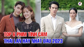 Top 6 Phim Tình Cảm Thái Lan Hay Nhất Đầu Năm 2023