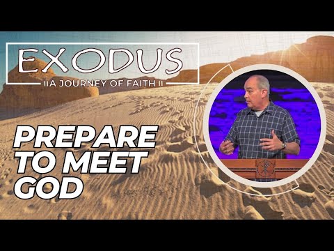 Prepare to Meet God | Pastor Calvin Wittman | Exodus | GVBC | 10:45 AM Worship.