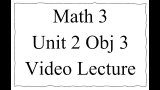 Math 3 Unit 2 Obj 3