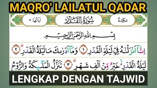 Simak!! BAYYATI MAQRO' MALAM LAILATUL QADAR Surah AL QADR Lengkap Tajwidnya