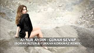 Aynur Aydın - Günah Sevap (Boran Altun & Furkan Korkmaz Remix) Resimi