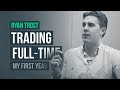 196 · My First Year Trading Full-Time: Prop Trader, Ryan Trost