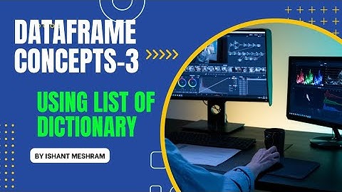 How to Create a DataFrame using List of Dictionary.