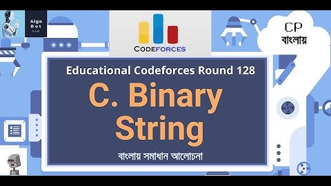 C. Binary String || Educational Codeforces Round 128 (Rated for Div. 2) || বাংলায় সমাধান আলোচনা ||