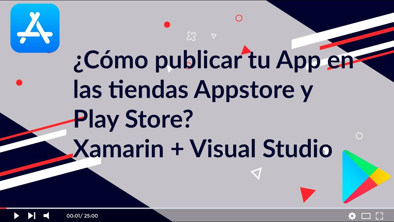 ¿Cómo publicar tu App en las tiendas Appstore y Play Store? - Xamarin ...