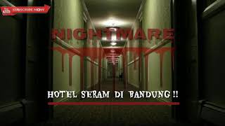 kisah-nyata-hotel-angker-seram-di-kota-bandung