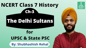 Chapter 3 - The Delhi Sultans | Class 7 NCERT History | NCERT for UPSC and state PSC