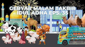 TAKBIR KELILING!!! Malam takbiran idul Adha 1444 H/2023 animasi - EPS 35