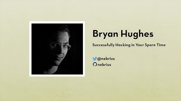 Bryan Hughes: Successfully Hacking in Your Spare Time | js.la June 2015